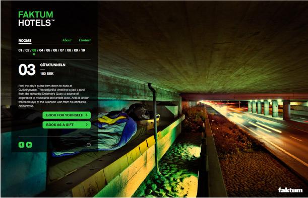 This "hotel" website is a unique campaign to bring attention to the 3,500 homeless people that live every day in freezing conditions in Gothenburg, Sweden. Visitors to the site are shown ten different “rooms” used by the homeless around the city and you can donate by booking a room for one or more nights starting at around $15.