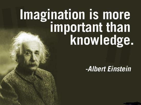 Albert Einstein, one of the greatest inventors of all time, believed imagination and intuition were more important than knowledge because most scientific discoveries have come first from the creative side of the brain.
