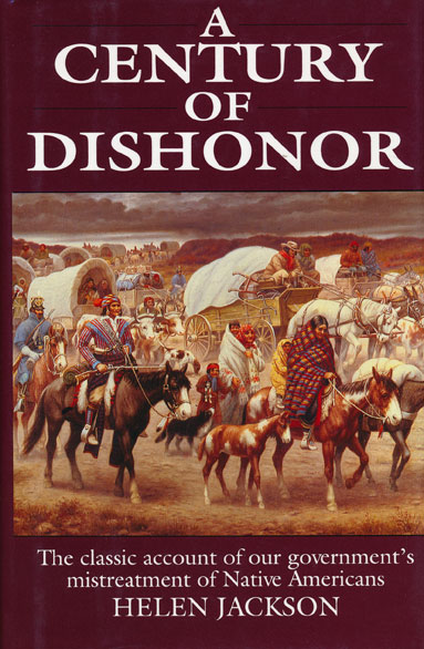 Written by Helen Hunt Jackson in 1881, A Century of Dishonor detailed the many broken promises and inequities imposed upon the Native American people by the US government.  After its publication, the author sent a copy of her book to every member of Congress hoping to awaken the conscience of the American people.  In her letter, she included a quote by Benjamin Franklin:  quote from Benjamin Franklin printed in red on the cover: "Look upon your hands: they are stained with the blood of your relations."