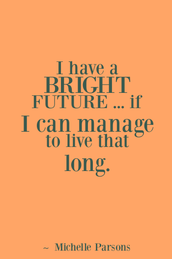 quote I have a bright future